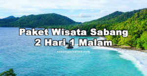 Paket Wisata Sabang 2H1M