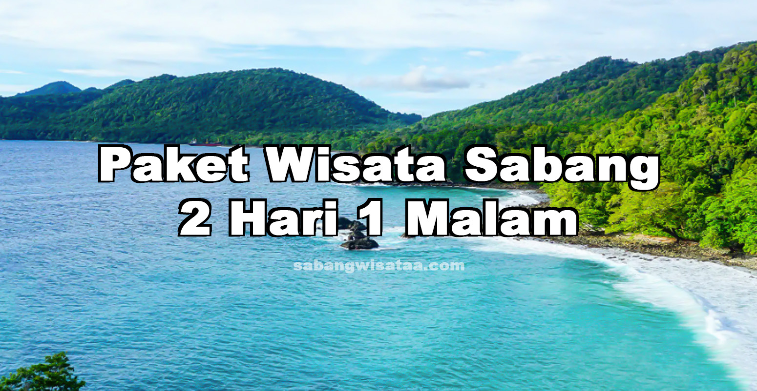 Paket Wisata Sabang 2H1M